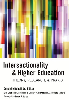 Intersectionality & Higher Education: Theory, Research, & Praxis by Donald Mitchell, Jr. 9781433125881