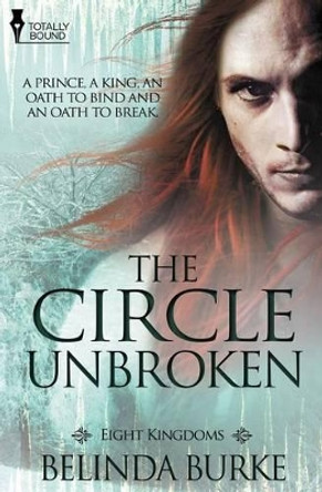 Eight Kingdoms: The Circle Unbroken by Belinda Burke 9781784302757