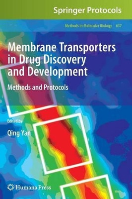 Membrane Transporters in Drug Discovery and Development: Methods and Protocols by Qing Yan 9781607616993