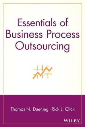 Essentials of Business Process Outsourcing by Thomas N. Duening