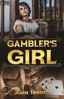 Gambler's Girl by John Tanner 9781957868356