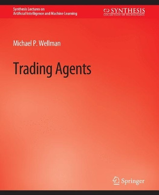 Trading Agents by Michael Wellman 9783031004261