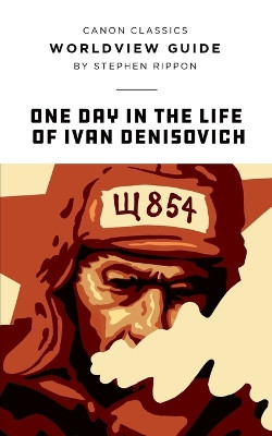 One Day in the Life of Ivan Denisovich (Canon Classics Literature Series) by Stephen Rippon 9781591282457
