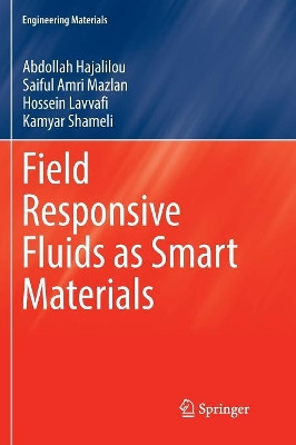Field Responsive Fluids as Smart Materials by Abdollah Hajalilou 9789811096303