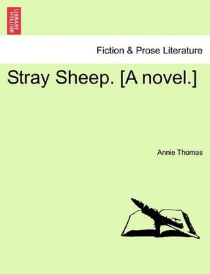 Stray Sheep. [A Novel.] by Annie Thomas 9781240885572