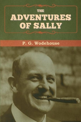 The Adventures of Sally by P G Wodehouse 9781647992767