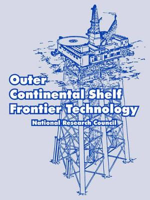 Outer Continental Shelf Frontier Technology by National Research Council 9781410219282