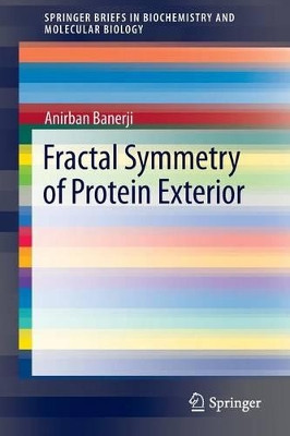 Fractal Symmetry of Protein Exterior by Anirban Banerji 9783034806534