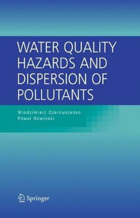 Water Quality Hazards and Dispersion of Pollutants by Wlodzimierz Czernuszenko 9781441936066