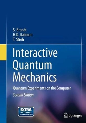 Interactive Quantum Mechanics: Quantum Experiments on the Computer by Siegmund Brandt 9781441974235