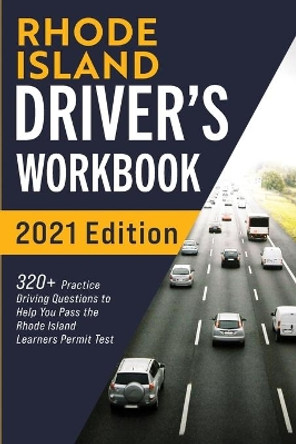 Rhode Island Driver's Workbook: 320+ Practice Driving Questions to Help You Pass the Rhode Island Learner's Permit Test by Connect Prep 9781954289666