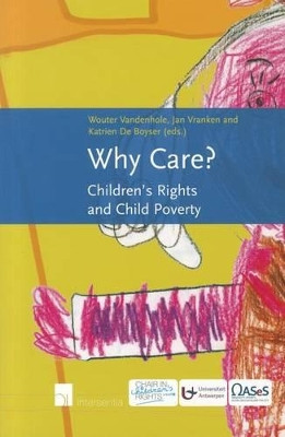 Why Care?: Children's Rights and Child Poverty by Wouter Vandenhole 9789400000254