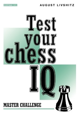 Test Your Chess IQ: Bk. 2: Master Challenge by A. Livshitz 9781857441444