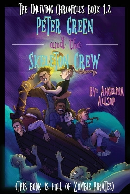 Peter Green and the Skeleton Crew by Angelina Amy Allsop 9781088052259