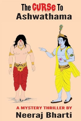 The Curse To Ashwathama by Neeraj Bharti 9781734162714