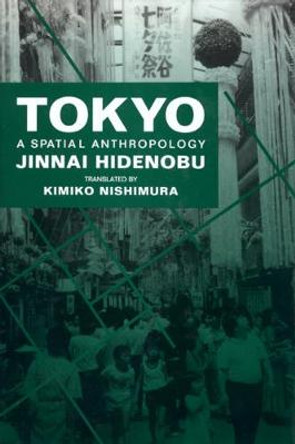 Tokyo: A Spatial Anthropology by Jinnai Hidenobu