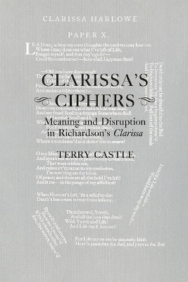 Clarissa's Ciphers: Meaning and Disruption in Richardson's Clarissa by Terry Castle 9781501707148