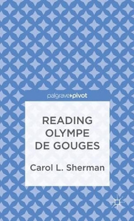 Reading Olympe de Gouges by Carol L. Sherman 9781137346452