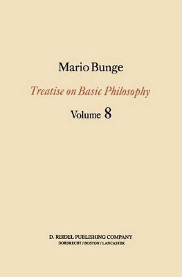 Treatise on Basic Philosophy: Ethics: The Good and The Right by M. Bunge 9789027728395