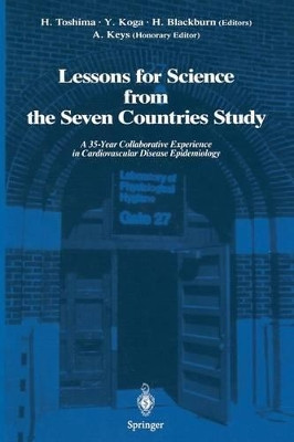 Lessons for Science from the Seven Countries Study: A 35-Year Collaborative Experience in Cardiovascular Disease Epidemiology by Hironori Toshima 9784431682714