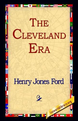 The Cleveland Era by Henry Jones Ford 9781595404350