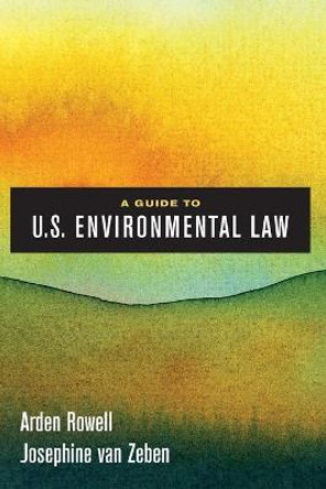 A Guide to U.S. Environmental Law by Arden Rowell
