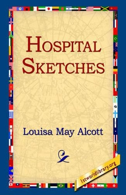 Hospital Sketches by Louisa May Alcott 9781595401083