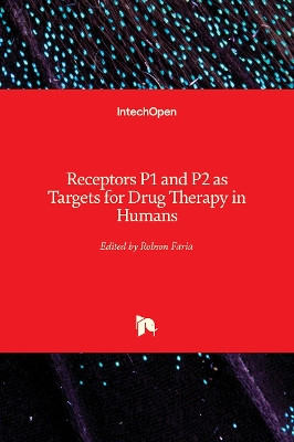 Receptors P1 and P2 as Targets for Drug Therapy in Humans by Robson Faria 9781789845341