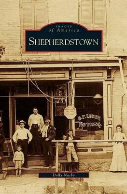 Shepherdstown by Dolly Nasby 9781531625283
