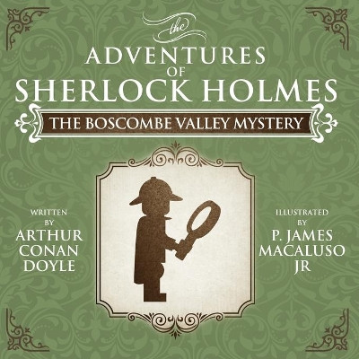The Boscombe Valley Mystery - The Adventures of Sherlock Holmes Re-Imagined by Sir Arthur Conan Doyle 9781780926926