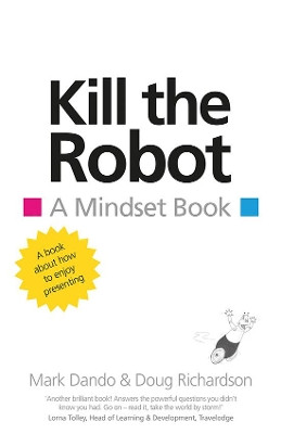 Kill the Robot: A Mindset Book by Mark Dando 9781781325278