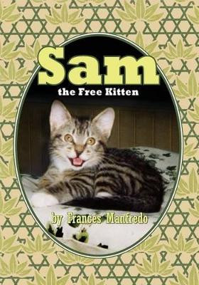 Sam, the Free Kitten by Frances Manfredo 9781614933410