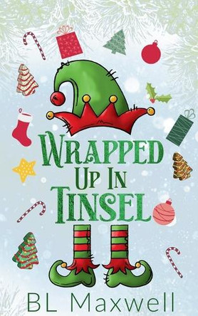 Wrapped Up In Tinsel by Bl Maxwell 9798230642930