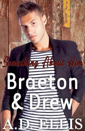 Braeton & Drew by A D Ellis 9798201057749