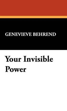 Your Invisible Power by Genevieve Behrend 9781434497505