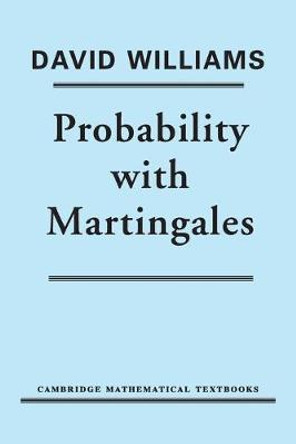 Probability with Martingales by David Williams