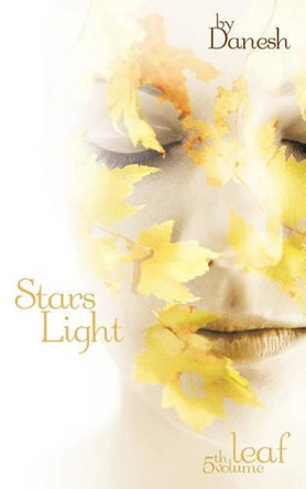 Stars Light: Fifth Volume: Leaf by Danesh 9781426925092