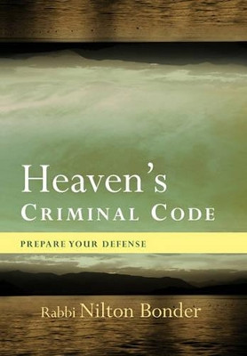 Heaven's Criminal Code: Prepare Your Defense by Nilton Bonder 9781426941290
