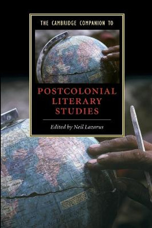 The Cambridge Companion to Postcolonial Literary Studies by Neil Lazarus