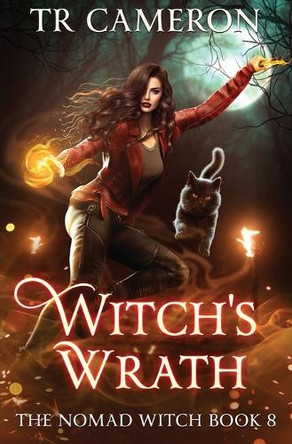 Witch's Wrath: The Nomad Witch Book 8 by Tr Cameron 9798888784921