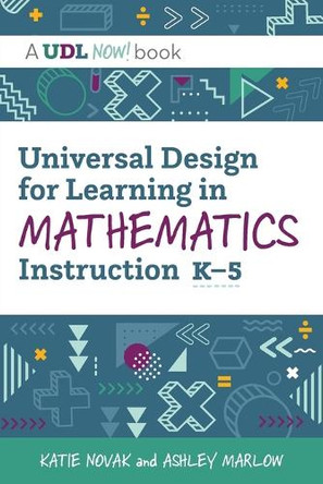Universal Design for Learning in Mathematics Instruction, K-5 by Katie Novak 9781943085309