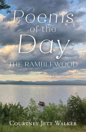 Poems of the Day: The Ramblewood by Courtney Jett Walker 9781962416399