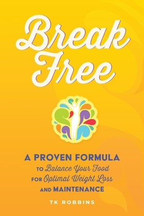 Break Free by Tk Robbins 9798822946224