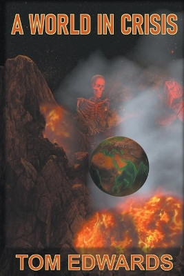 A World in Crisis by Tom Edwards 9781951530174