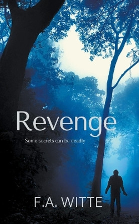 Revenge by F a Witte 9798201437527
