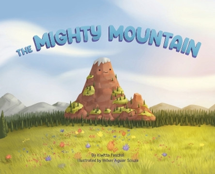 The Mighty Mountain by Kiwitta Paschal 9781736286937