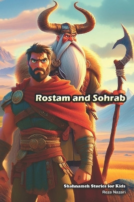Rostam and Sohrab: Shahnameh Stories for Kids by Reza Nazari 9781637196519