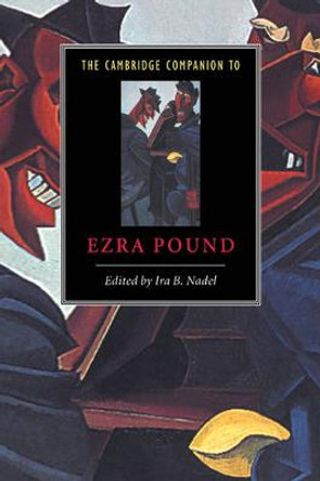 The Cambridge Companion to Ezra Pound by Ira B. Nadel