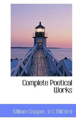 Complete Poetical Works by William Cowper 9781117584331