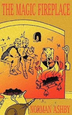 The Magic Fireplace by Norman Ashby 9781844010660